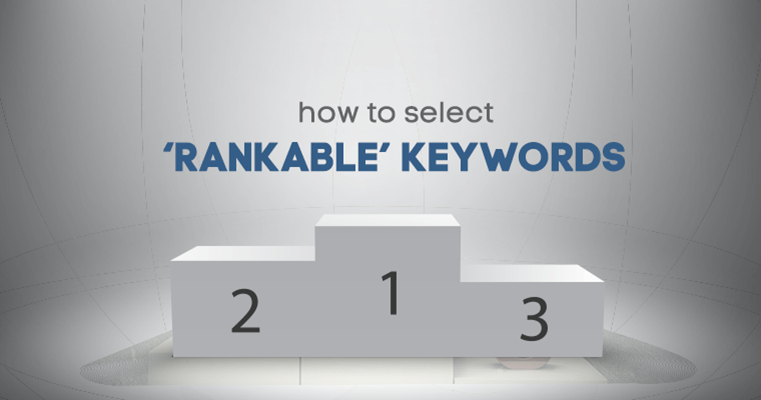 How To Select 'Rankable' Keywords to Target Using Ahrefs