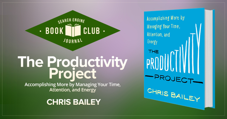This Author Identified Which Productivity Methods Work and Which Don’t #SEJBookClub