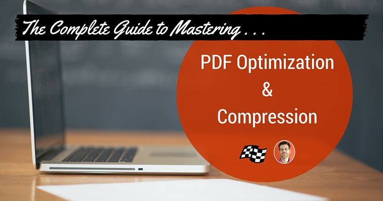 Let’s Master PDF Optimization & Compression