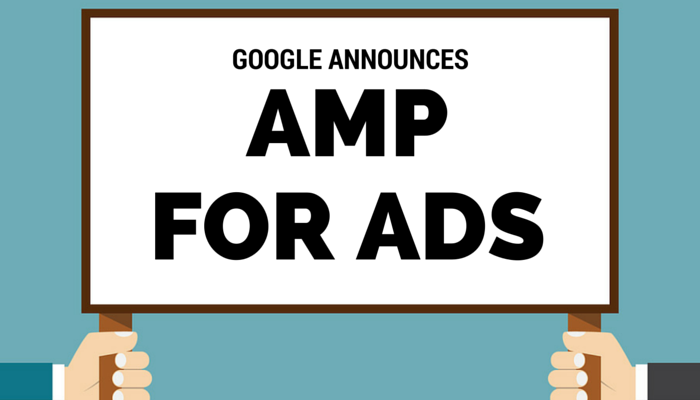 Google Announces AMP for Ads and Landing Pages