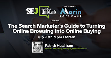 #SEJThinkTank Recap: The Search Marketer’s Guide to Turning Online Browsers into Buyers
