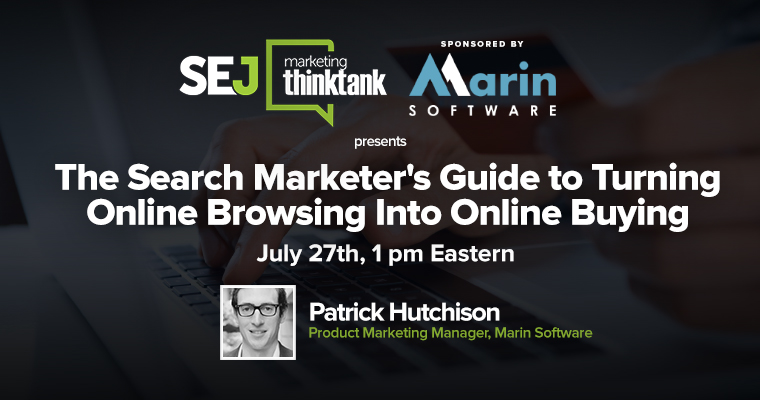 #SEJThinkTank Recap: The Search Marketer’s Guide to Turning Online Browsers into Buyers