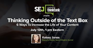 #SEJThinkTank Recap: 6 Ways To Increase the Life of Your Content with Kelsey Jones