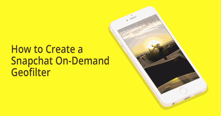 Snapchat Geofilters: What You Need to Know