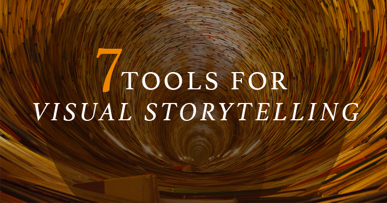 7 Tools You Need for Visual Storytelling