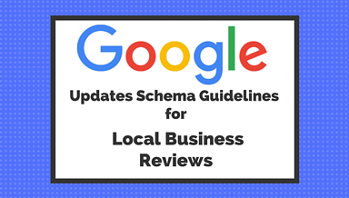 Google Updates Schema Guidelines for Local Business Reviews