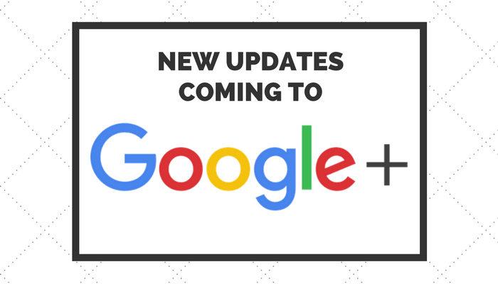New Updates for Google+ Rolling Out to All Users