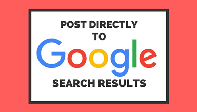 Google Expands ‘Post Directly to Search Results’ Feature to More Small Businesses
