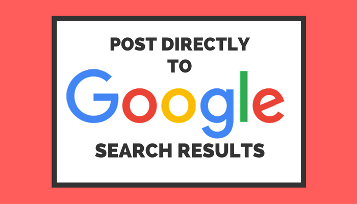 Google Expands ‘Post Directly to Search Results’ Feature to More Small Businesses