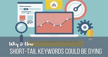 Are Short-Tail Keywords Dying?