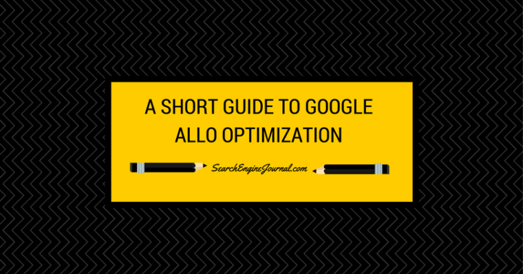 A Short Guide to Google Allo Search Optimization