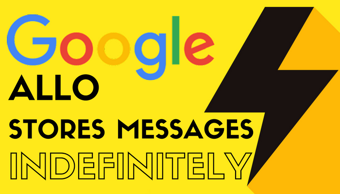 Google Allo Keeps Messages Indefinitely, Raising Privacy Concerns