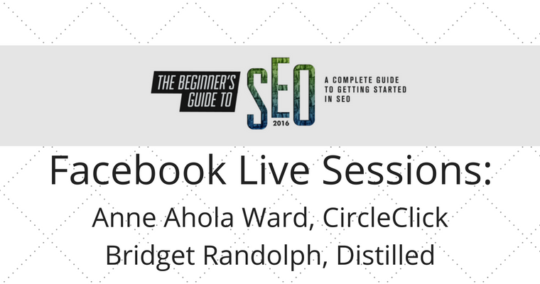 Facebook Live: Anne Ahola Ward & Bridget Randolph on Mobile SEO and the future of SEO