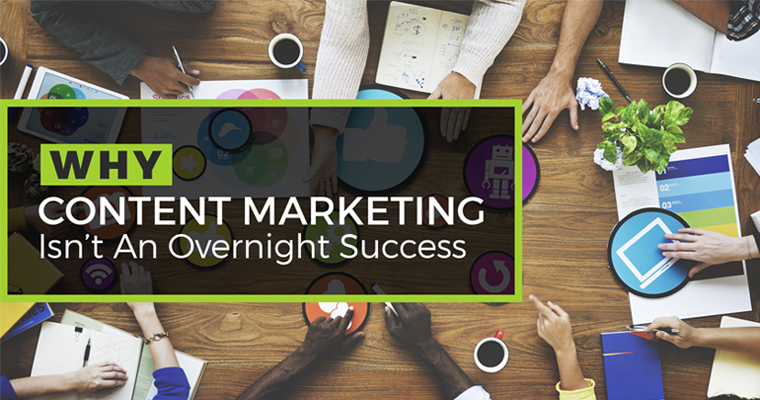 Why Content Marketing Isn’t an Overnight Success