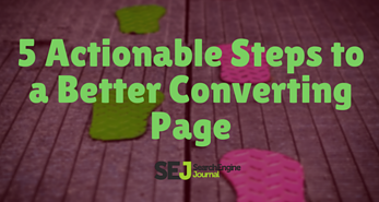 5 Actionable Steps For a Better Converting Page