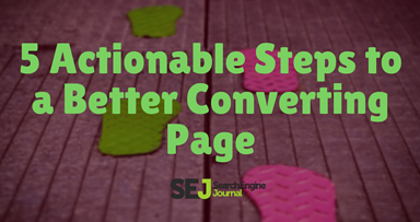 5 Actionable Steps For a Better Converting Page