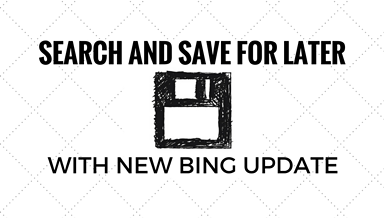 Search and Save for Later With New Bing Update