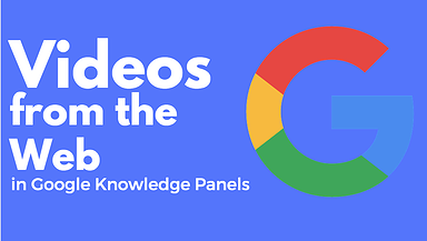Google Starts Showcasing ‘Videos From the Web’ in Knowledge Panels