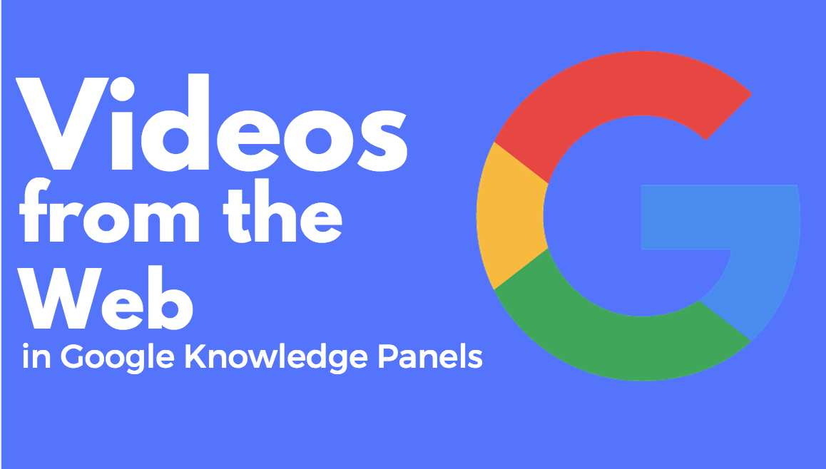 Google Starts Showcasing ‘Videos From the Web’ in Knowledge Panels