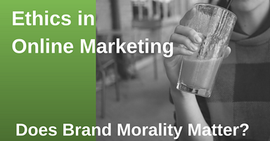 Ethics in Online Marketing: Does Brand Morality Matter?