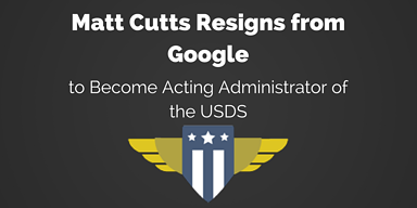Matt Cutts Resigns from Google, Confirms He’s Staying With the US Digital Service