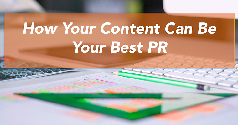 How Your Content Can Be Your Best PR