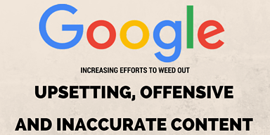 Google Increases Efforts to Filter Out Offensive, Upsetting, and Inaccurate Content