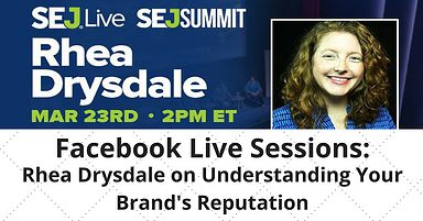 SEJ Live: Rhea Drysdale on Understanding Your Brand’s Reputation