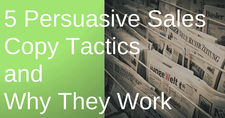 5 Persuasive Sales Copy Tactics & Why They Work