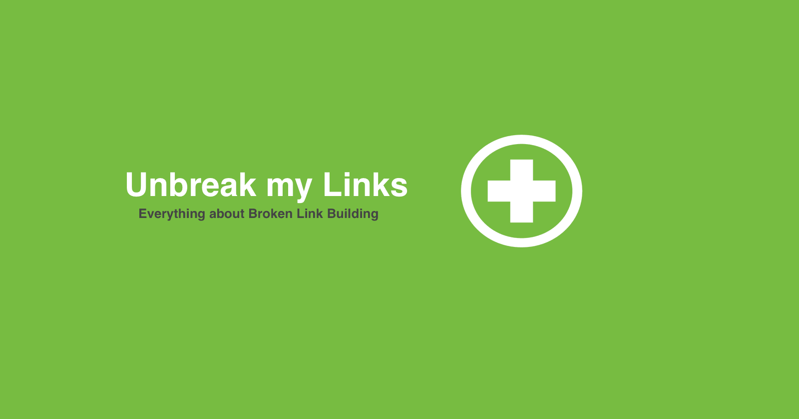 Everything You Need to Know About Broken Link Building