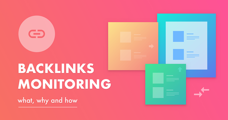Backlink Monitoring: How to Easily Track Your Existing Links