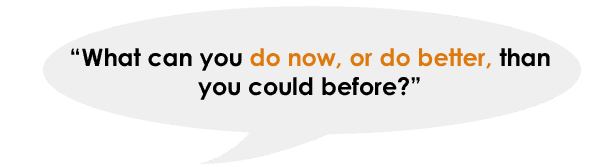 What can you do now, or do better, than you could do before?