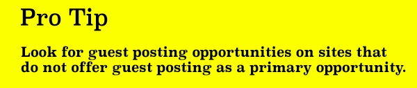 Guest post on sites that don't offer guest posting as a regular opportunity.