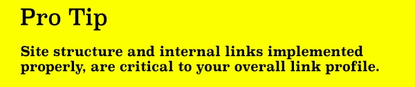 A properly structured site with a quality internal link structure are part of the overall link profile.