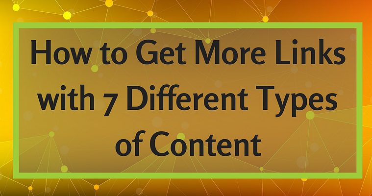 How to Get More Links to Your Website with 7 Types of Content