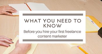 Hiring Freelance Content Marketers: How to Find the Perfect Fit