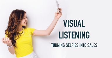 Visual Listening: How to Turn Selfies Into Sales