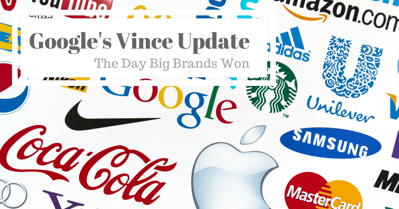 Google’s Vince Update: The Day Big Brands Won