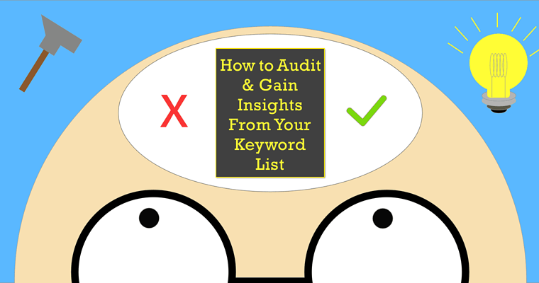 How to Audit & Gain Insights from Your Keyword Lists