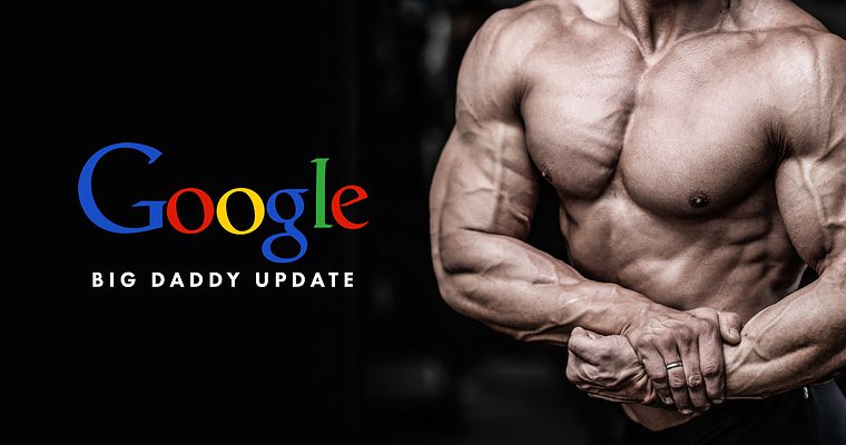 Google’s Big Daddy Update: Big Changes to Google’s Infrastructure & the SERPs