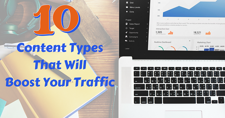 10 Content Types That Will Boost Your Traffic
