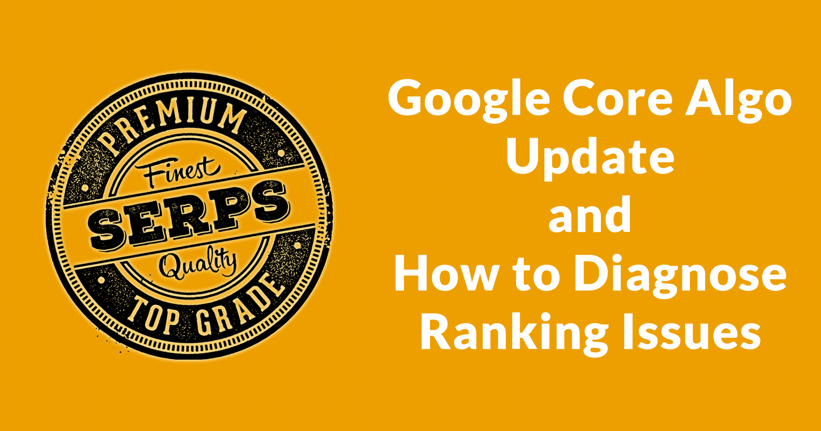 What Is a Core Algo Update & How to Diagnose Ranking Changes?
