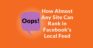 Facebook’s Local Feed Update – Not Just for News Sites!