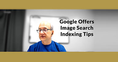 Google Offers Image Search Indexing Tips