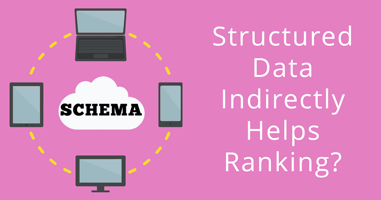 Does Structured Data Markup Indirectly Help Rankings?