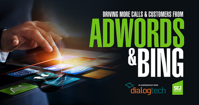 Driving More Calls and Customers from AdWords and Bing [E-BOOK]