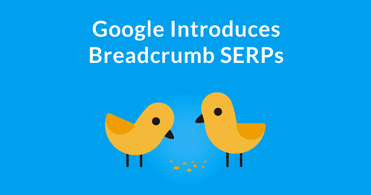 Google Introduces Breadcrumb SERPs