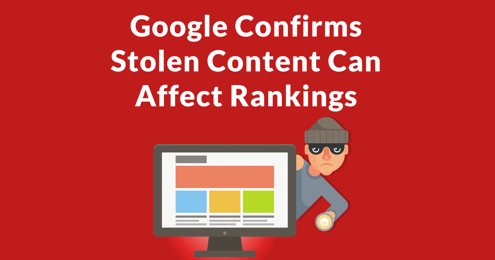 Google Confirms “Edge Cases” When Content Theft Can Cause Negative Effects