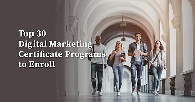 The Top 28 Digital Marketing Certificate Programs to Enroll