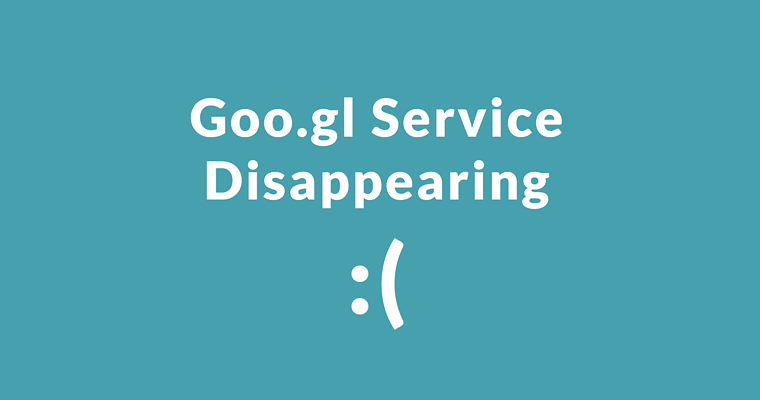Goo.gl Shutting Down – These are Your Options